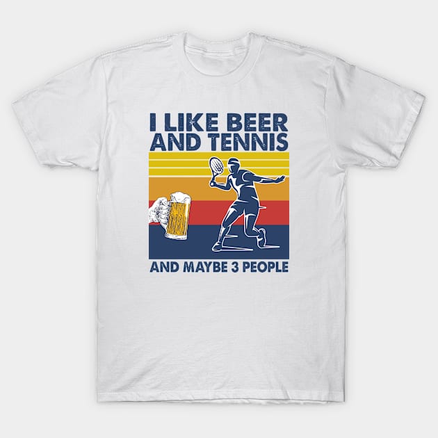 I like beer and tennis and maybe 3 perople T-Shirt by Shaniya Abernathy